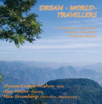 Dream World Travellers. Eine Seelen-Reise mit meditativ-sphärischen Klängen und mitreißenden Rhythmen 
