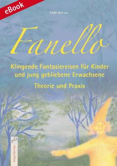 Fanello - Klingende Fantasiereisen für Kinder und jung gebliebene Erwachsene (e-book, PDF) 
