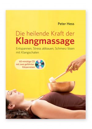 Die heilende Kraft der Klangmassage