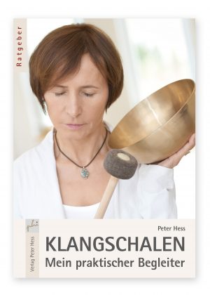 Klangschalen - Mein praktischer Begleiter