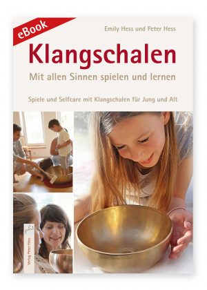 Klangschalen - mit allen Sinnen spielen und lernen (eBook)